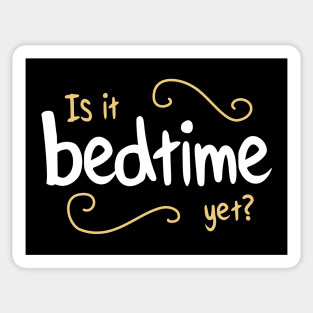 Is It bedtime yet? Design for a perpetually tired  sleepyhead Sticker